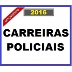 Carreiras Policiais 2016 - Agente, Escrivão, Inspetor, Investigador e Agente Telecomunicações Polícia Federal, Estadual e Civil